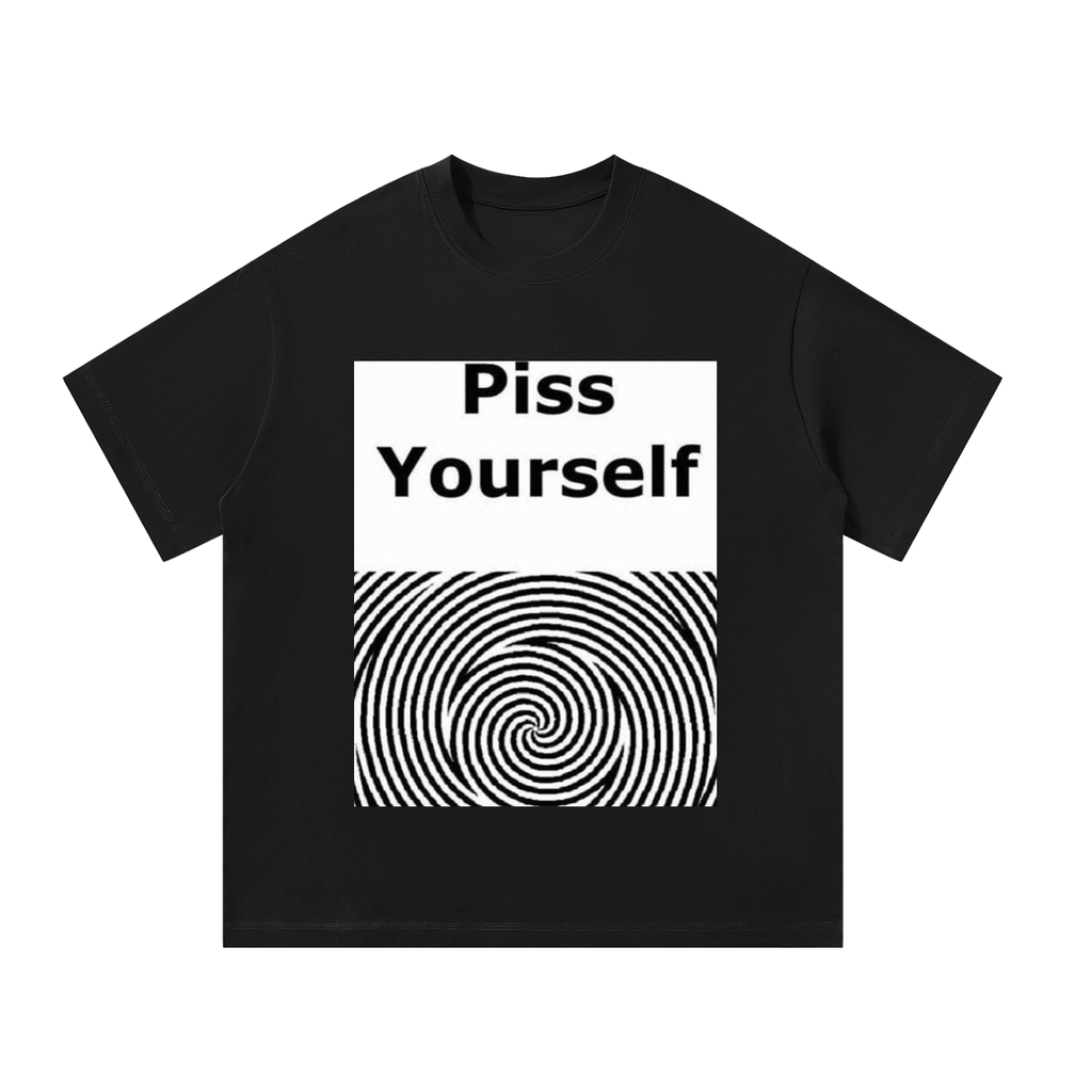 Piss Yourself T-Shirt