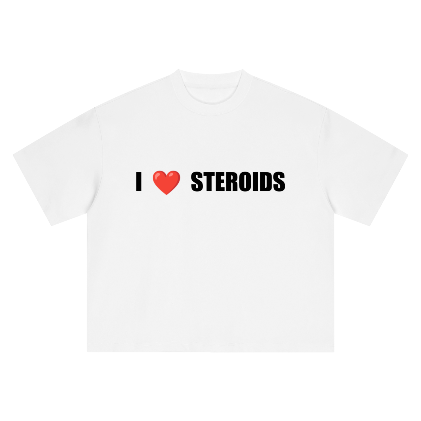 I ❤️ STEROIDS T-Shirt