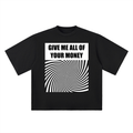 GIVE ME MONEY T-Shirt